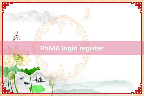 Ph646 login register