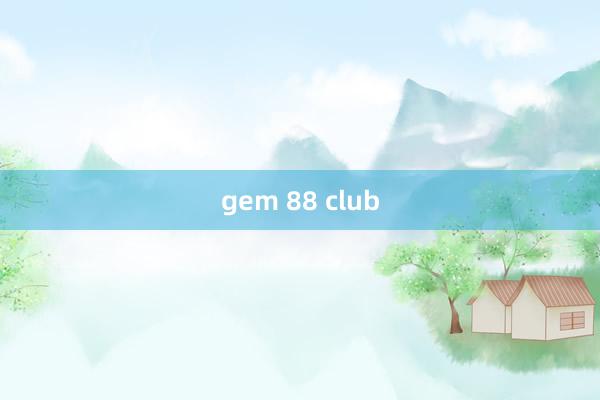 gem 88 club