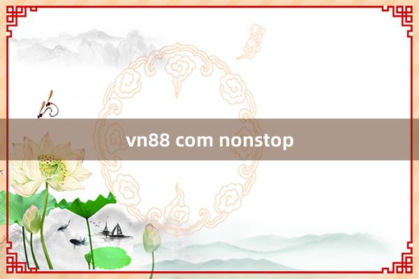 vn88 com nonstop