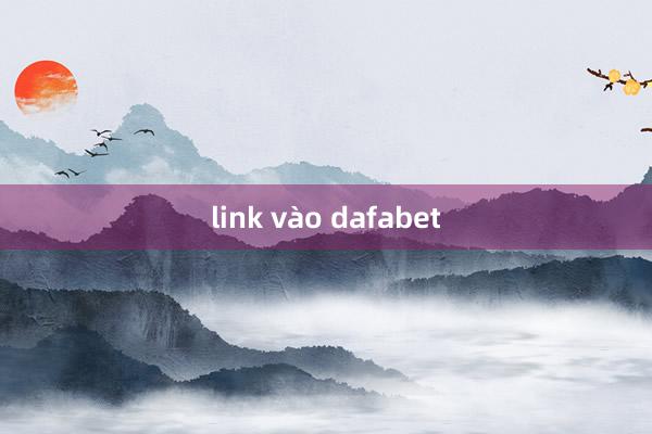 link vào dafabet