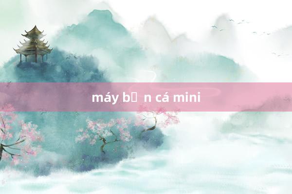 máy bắn cá mini