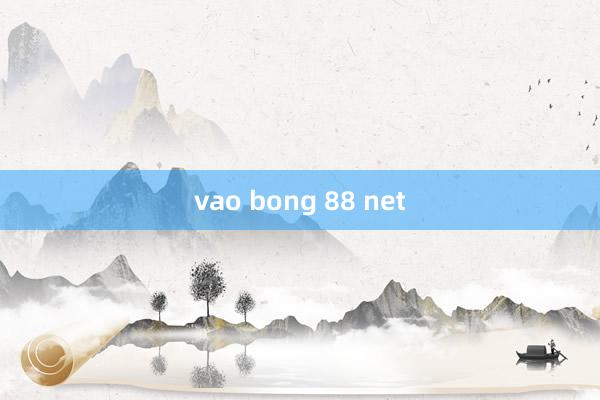 vao bong 88 net