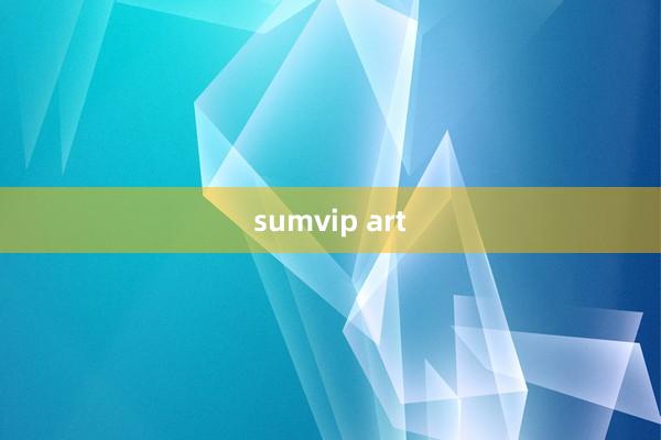 sumvip art