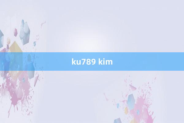 ku789 kim