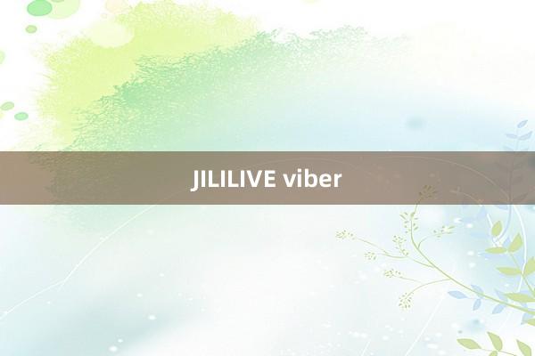 JILILIVE viber