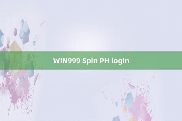 WIN999 Spin PH login