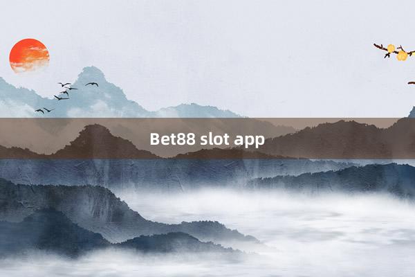 Bet88 slot app