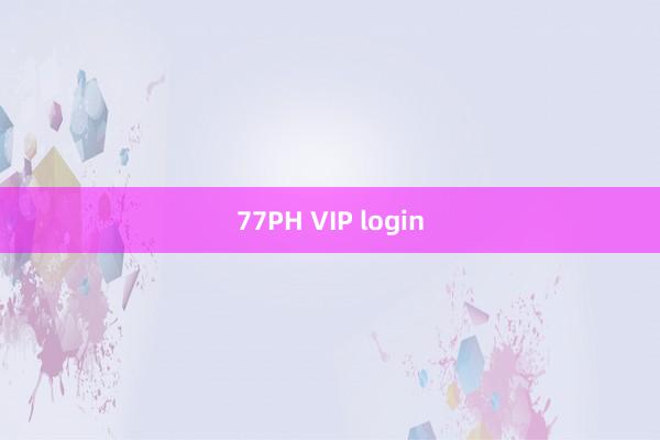 77PH VIP login